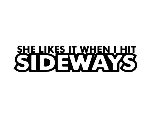 She Likes It When I Hit Sideways Sticker - cartattz1.myshopify.com