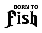 Born to Fish Sticker - cartattz1.myshopify.com