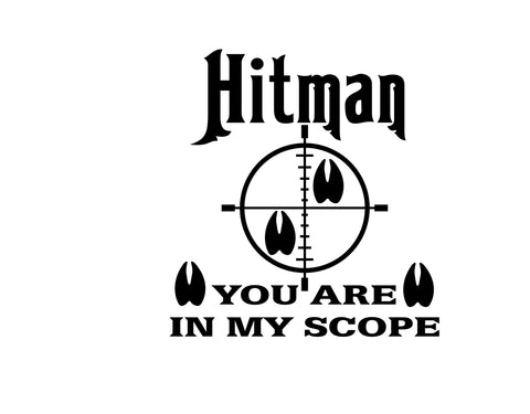 hitman you are in my scope decal - cartattz1.myshopify.com
