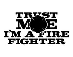 Trust Me Im A Firefighter Maltese Cross Decal - cartattz1.myshopify.com