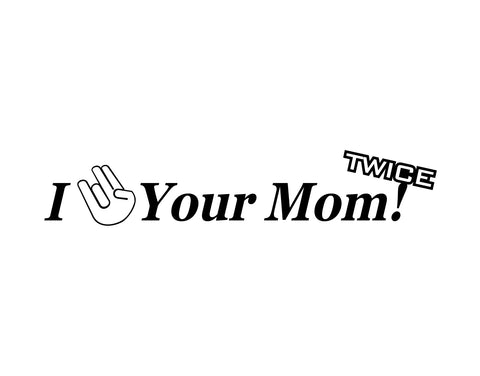 I Shocked Your Mom Sticker - cartattz1.myshopify.com