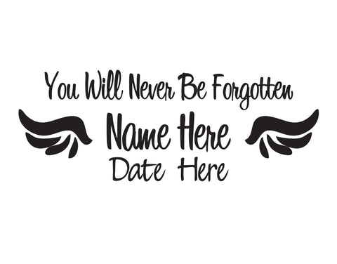 You Will Never Be Forgotton In Memory of Decal - cartattz1.myshopify.com