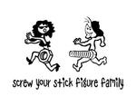 Screw Your Stick Figure Family Sticker - cartattz1.myshopify.com
