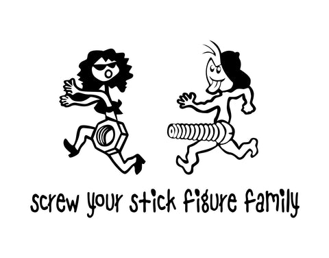 Screw Your Stick Figure Family Sticker - cartattz1.myshopify.com