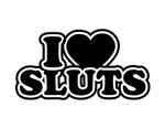 I Heart Sluts Sticker - cartattz1.myshopify.com