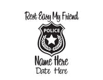 Police Rest Easy My Friend In Memory of Decal 2 - cartattz1.myshopify.com