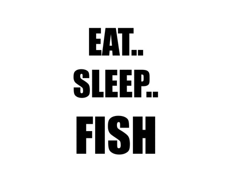 Eat Sleep Fish Sticker - cartattz1.myshopify.com