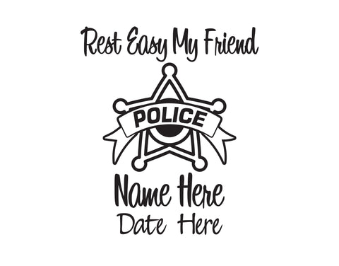 Police Rest Easy My Friend In Memory of Decal 4 - cartattz1.myshopify.com
