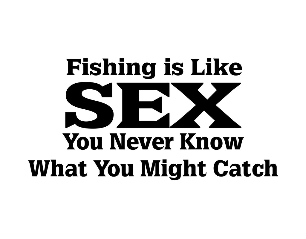 Fishing Is Like Sex Sticker
