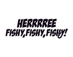 Fishing Decal Sticker Here Fishy Fishy Fishy